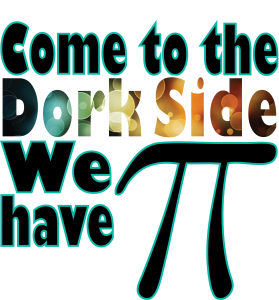 Come to the dork side! We have pie!